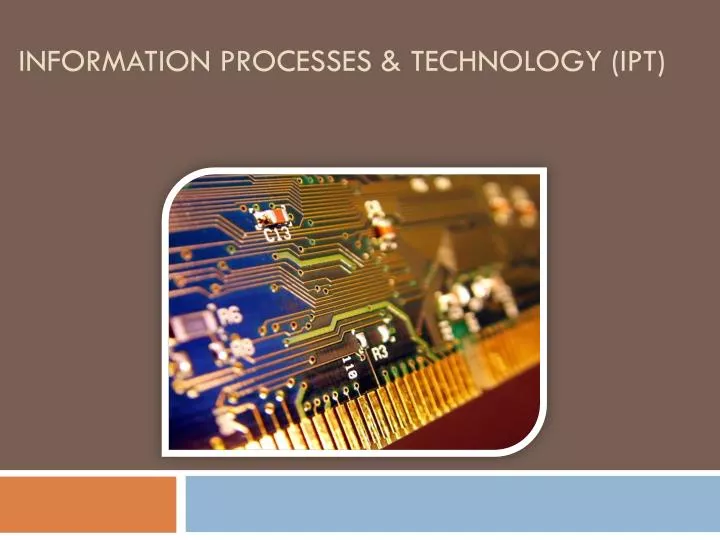 information processes technology ipt