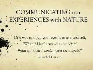 COMMUNICATING our EXPERIENCES with NATURE