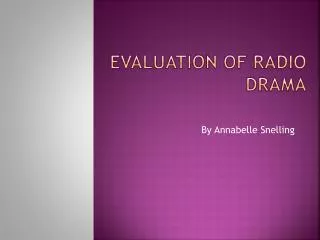 Evaluation of Radio Drama