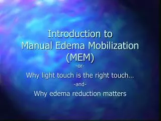 Introduction to Manual Edema Mobilization (MEM)