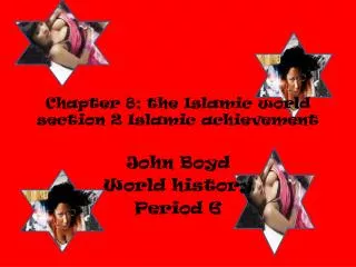 Chapter 8; the Islamic world section 2 Islamic achievement