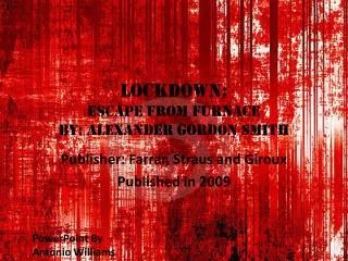 Lockdown: Escape from Furnace by: alexander gordon smith