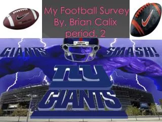 My Football Survey By, Brian Calix period, 2