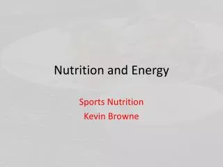 Nutrition and Energy