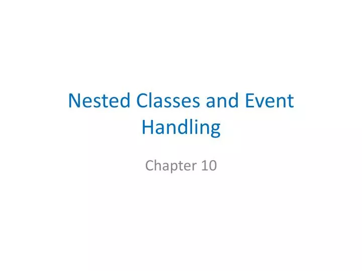 nested classes and event handling