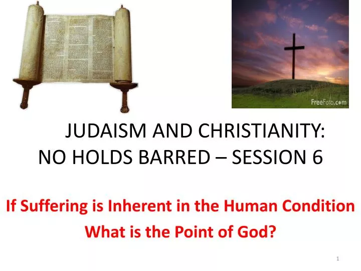 judaism and christianity no holds barred session 6
