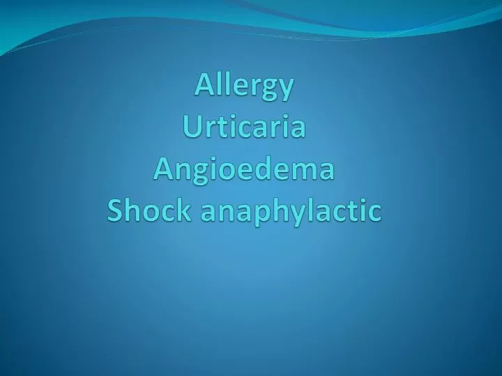 allergy urticaria angioedema shock anaphylactic