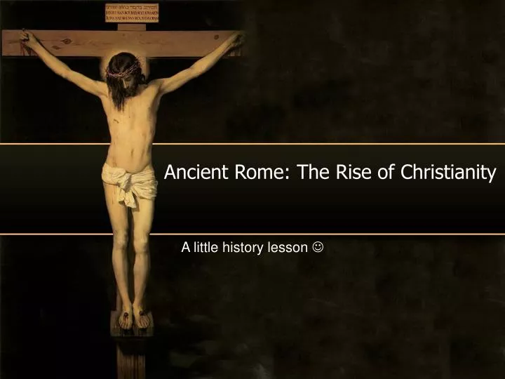 ancient rome the rise of christianity