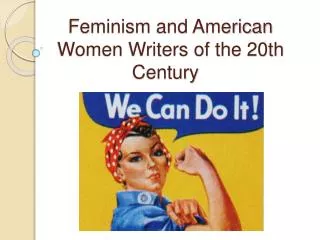 Feminism and American Women Writers of the 20th Century