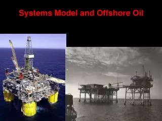 Systems Model and Offshore Oil