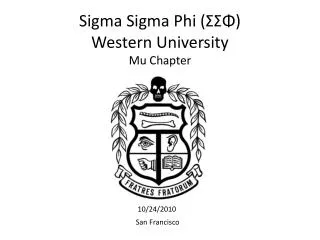 Sigma Sigma Phi (???) Western University Mu Chapter