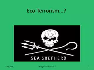 Eco-Terrorism...?