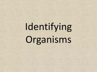 Identifying Organisms