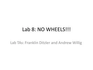 Lab 8: NO WHEELS!!!