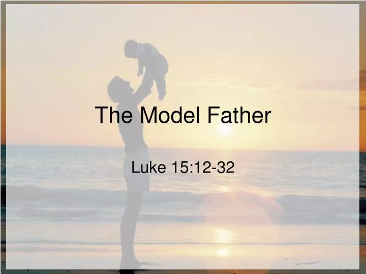 the model father