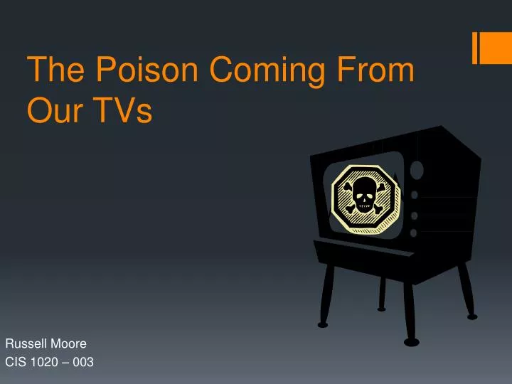the poison coming from our tvs
