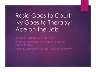Rosie Goes to Court; Ivy Goes to Therapy; Ace on the Job