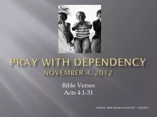 pray with dependency november 4 2012