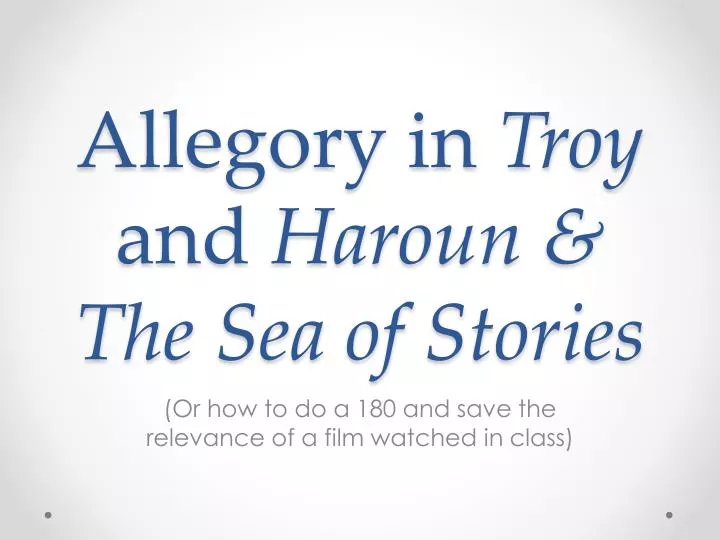 allegory in troy and haroun the sea of stories