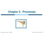 Chapter 3: Processes - slide 1