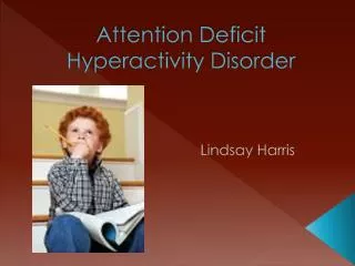 PPT - Attention Deficit Hyperactivity Disorder PowerPoint Presentation ...