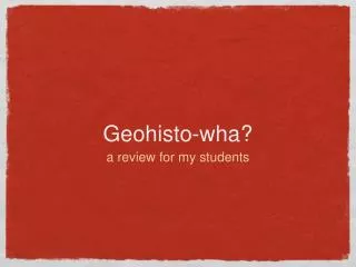 Geohisto-wha?