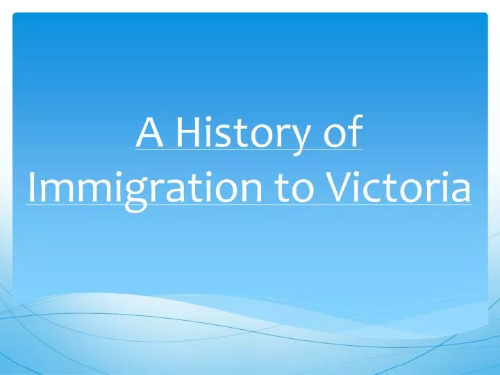 a history of immigration to victoria