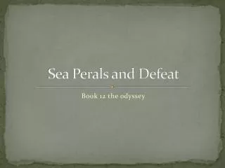 Sea Perals and Defeat