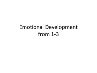 Emotional Development from 1-3