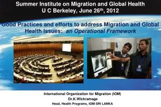 Summer Institute on Migration and Global Health U C Berkeley, June 26 th , 2012