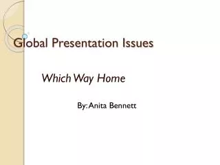 Global Presentation Issues