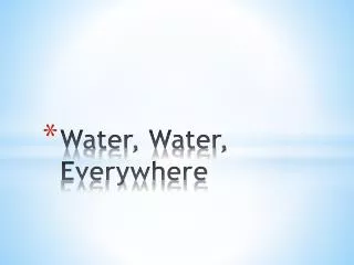 water water everywhere