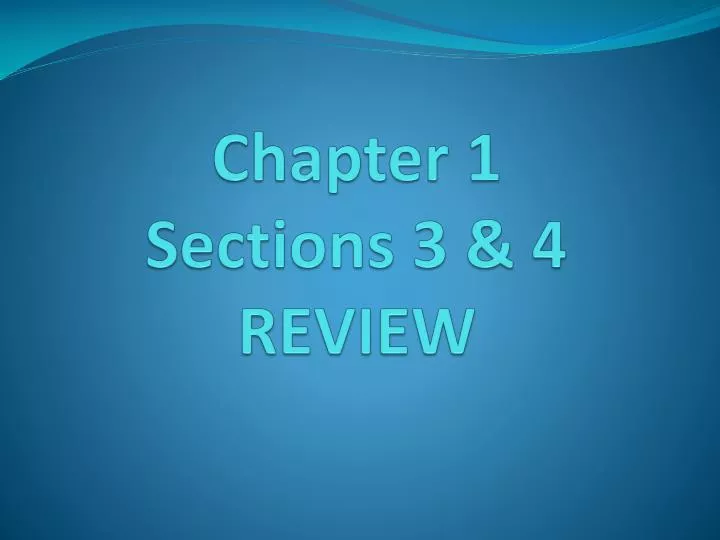 chapter 1 sections 3 4 review