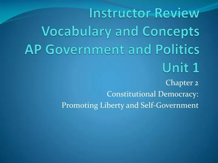 instructor review vocabulary and concepts ap government and politics unit 1