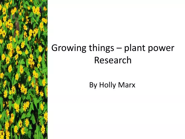 growing things plant power research