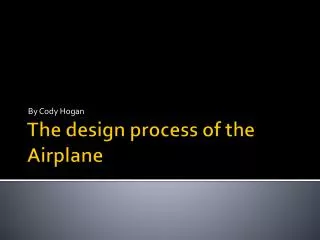 The design process of the Airplane