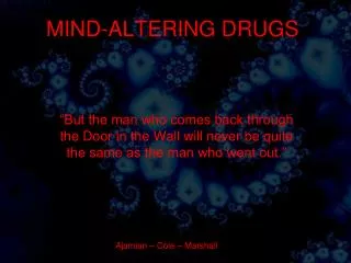 MIND-ALTERING DRUGS