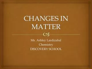 CHANGES IN MATTER