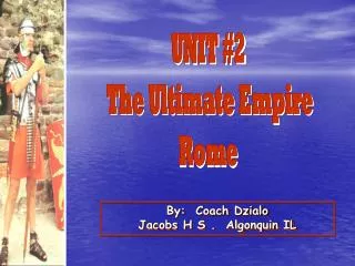 UNIT #2 The Ultimate Empire Rome