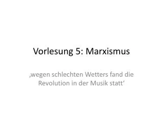vorlesung 5 marxismus