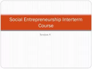 Social Entrepreneurship Interterm Course