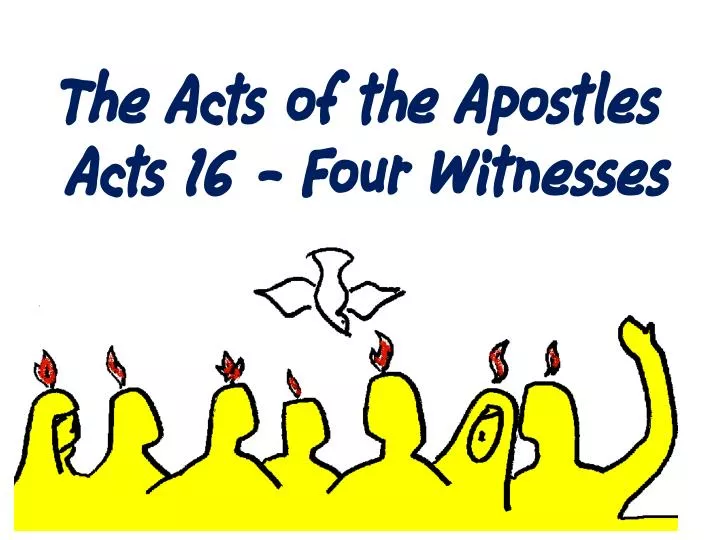 the acts of the apostles acts 16 four witnesses