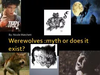 Werewolves :myth or does it exist?