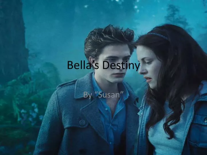 bella s destiny