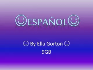 ? By Ella Gorton ? 9GB