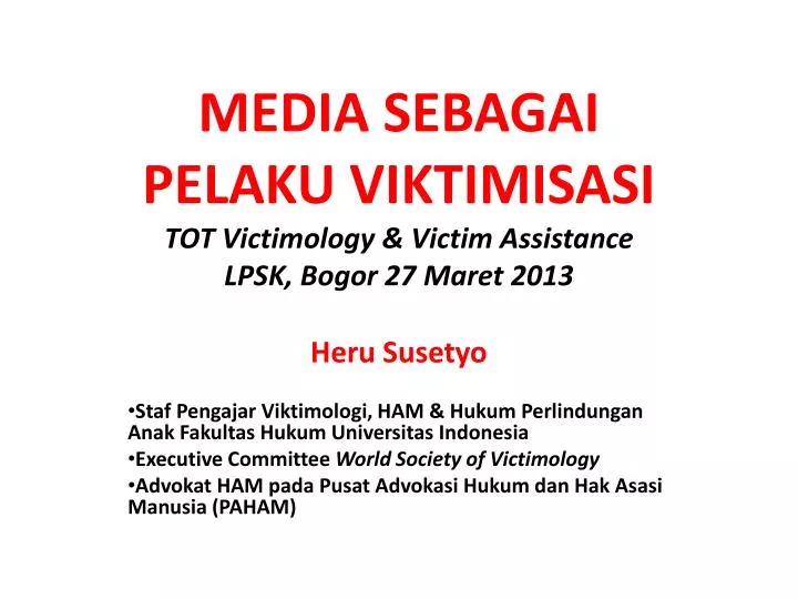 media sebagai pelaku viktimisasi tot victimology victim assistance lpsk bogor 27 maret 2013