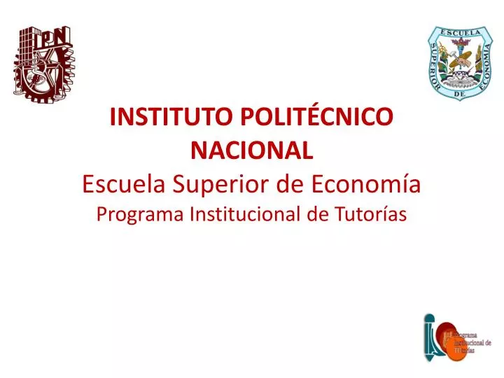 instituto polit cnico nacional escuela superior de econom a programa institucional de tutor as