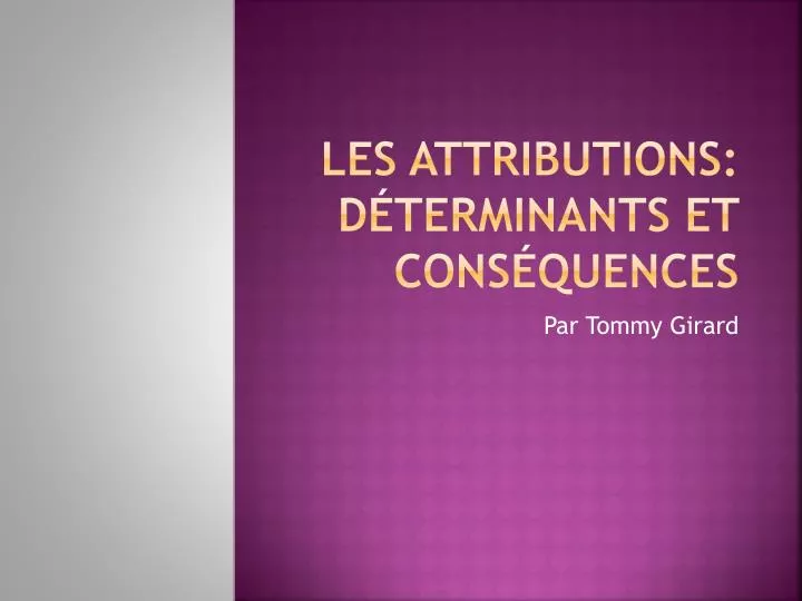 les attributions d terminants et cons quences