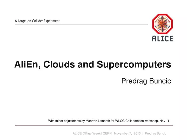 alien clouds and supercomputers predrag buncic