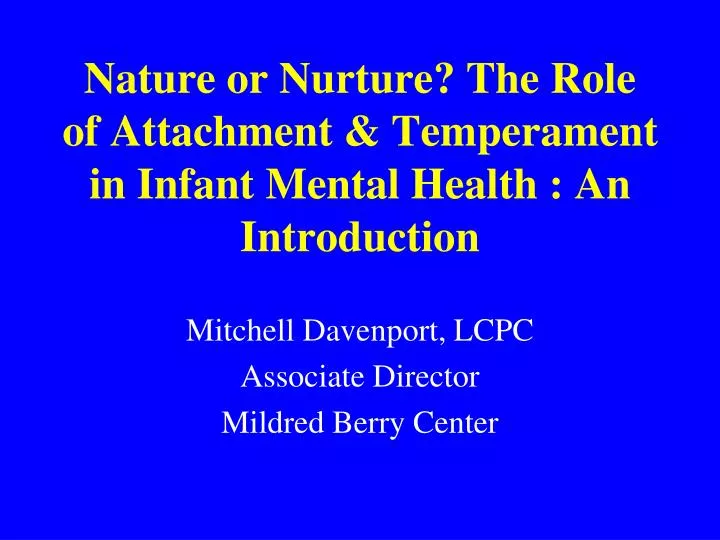 nature or nurture the role of attachment temperament in infant mental health an introduction